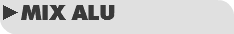 ►MIX ALU