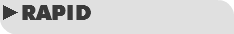 ►RAPID